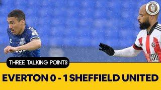 Everton 0-1 Sheffield United | 3 Talking Points