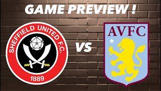 “3 points and a clean sheet”/SHEFFIELD UNITED VS ASTON VILLA GAME PREVIEW !