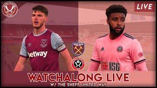 WEST HAM UNITED vs SHEFFIELD UNITED - Watchalong Live