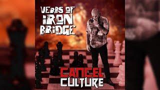 Verbs of Iron Bridge - Cancel Culture (Official Video)