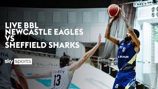 LIVE BBL! Newcastle Eagles v Sheffield Sharks | BBL Play-Offs Quarter-Final Round 2