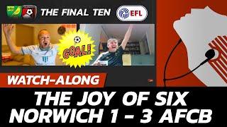 WATCHALONG: THE JOY OF SIX! Norwich City 1 - 3 AFC Bournemouth - Relentless Cherries Down Canaries