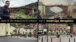 Pubs Of The Industrial Revolution - #Ironbridge, #Shropshire