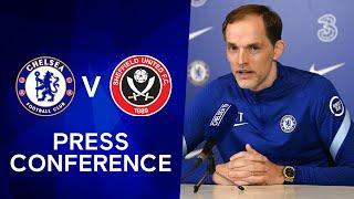 Thomas Tuchel Live Press Conference: Chelsea v Sheffield United | FA Cup