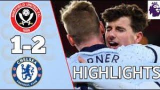 Sheffield united vs chelsea 1-2 highlights & goals 2021