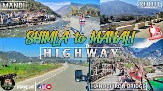 Shimla to Manali Road Trip By Car via Kullu, Mandi | Hanogi Iron Bridge | Manali, Himachal Pradesh 