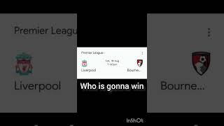 Liverpool vs Bournemouth who is gonna win #liverpool#bournemouth#premierleague#football#shorts#viral