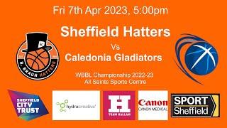 Sheffield Hatters Vs Caledonia Gladiators, WBBL, 7th Apr 2023, All Saints Sports Centre.