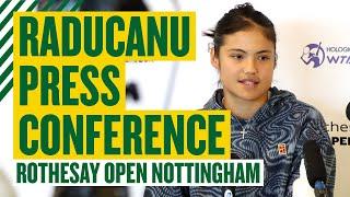 Emma Raducanu Full Press Conference | Rothesay Open Nottingham 2024 | LTA