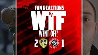 WTF Went Off   Leeds 2 Sheffield United 1 Fan Reactions