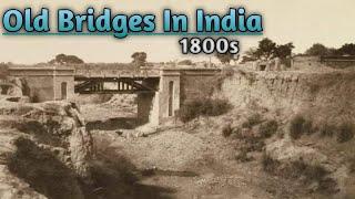 Old Bridges of India || India History || Decent History