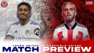 LEEDS UNITED vs SHEFFIELD UNITED - MATCH PREVIEW ft Joe from All Leeds TV