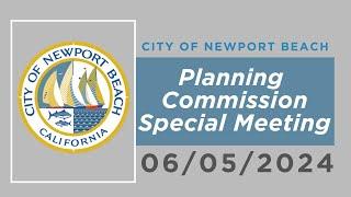 Newport Beach Planning Commission Special Meeting: June 5, 2024