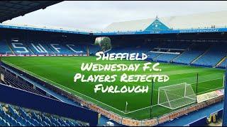 Sheffield Wednesday F.C players have rejected to be furlough.