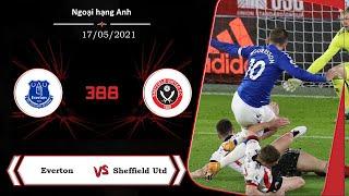 Kèo 388 - Everton vs Sheffield United - 17/05/2021