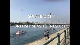 UK. SOUTHPORT BRITISH SEASIDE RESORT || KSENIA UK / АНГЛИЙСКИЙ САУТПОРТ