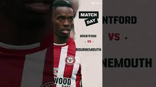 Match DAY Brentford - Bournemouth #matches #englandpremierleague #brentford #bournemouth