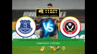 Nhận Định Kèo - Everton vs Sheffield United - 17/5/2021