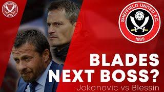 WHO WILL BE THE NEXT SHEFFIELD UNITED MANAGER? | Slavisa Jokanovic vs Alexander Blessin