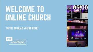 STC Sheffield Online Church 18 April 2021