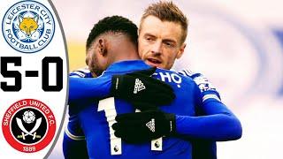 Leicester City Vs Sheffield United 5-0 Extended Highlights & All Goals 2021 HD