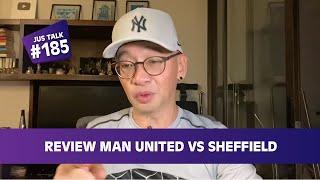 JUS TALK #185: REVIEW MAN UNITED VS SHEFFIELD