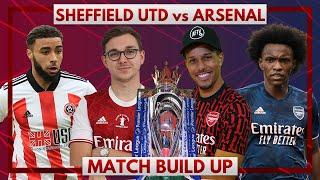 Sheffield United vs Arsenal | Match Build Up Ft. Cecil Jee & James B