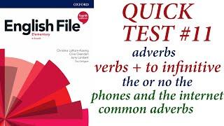 English File Elementary 4th edition - Quick Test #11 Articles, Infinitive and Adverbs