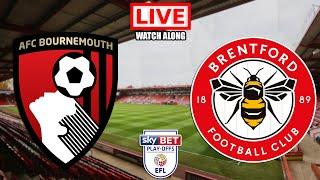 Bournemouth vs Brentford LIVE STREAMING Championship Playoffs 2021 Football Match Watchalong