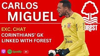 Nottingham Forest set to sign Brazilian GK Carlos Miguel | Deal and thoughts on Corinthians player