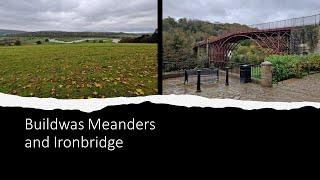 Buildwas Meanders and Ironbridge