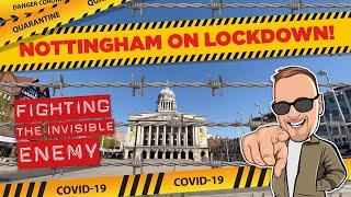 Nottingham on Lockdown - Fighting The Invisible Enemy!