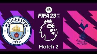 FIFA 23- Manchester City -Manchester City vs Tottenham - Road to the Premier League Trophy-Ep.2