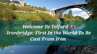 Telford To Coventry ????????| Ironbridge | First bridge In The World To Be Cast From Iron | Shropshi