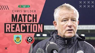 Chris Wilder | Burnley vs Sheffield United | Carabao Cup Match Reaction