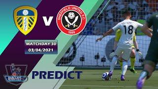 Leeds United vs Sheffield United - PREMIER LEAGUE - PREDICTION - 3/4/2021 | FIFA 21