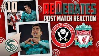 Sheffield United vs Liverpool | POST-MATCH REACTION  #ReDebates