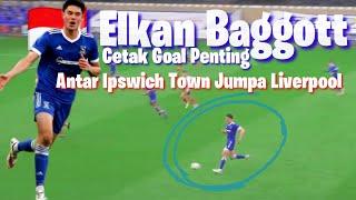 ELKAN BAGGOTT CETAK GOAL IPSWICH TOWN VS SHEFFIELD UNITED