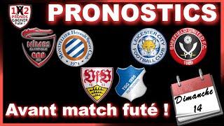 Pronostics foot Nimes Montpellier Leicester Sheffield Stuttgart Hoffenheim les paris sportifs 14 03