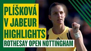 Plíšková Battles Through | Highlights - Karolína Plíšková v Ons Jabeur | Rothesay Open Nottingham