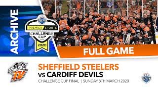 Sheffield Steelers v Cardiff Devils - Challenge Cup Final 2020 - Full Game