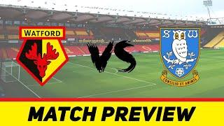 WATFORD VS SHEFFIELD WEDNESDAY | LIVE MATCH PREVIEW