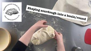 How to shape sourdough into a boule (round)