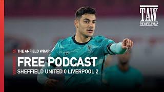 Sheffield United 0 Liverpool 2 | Free Podcast