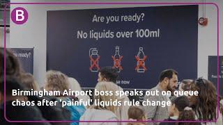 Birmingham Airport boss speaks out on queue chaos after 'painful' liquids rule change