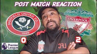 Sheffield United 0 - 2  Liverpool Post Match Reaction