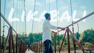 Vlog: 02 | Likabali Iron bridge and Malini Than | Kapil's Vlog