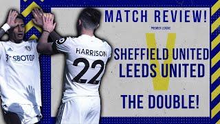 LEEDS UNITED 2-1 SHEFFIELD UNITED | EASY THIS PREMIER LEAGUE STUFF! | THE REVIEW