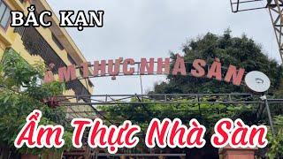 Ẩm Thực Nhà Sàn (The wooden stilt house Cuisine Restaurant) I Bắc Kạn I Vietnam I Thang Vu