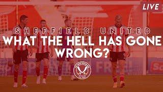 WHAT THE HELL HAS GONE WRONG FOR SHEFFIELD UNITED THIS SEASON?